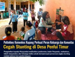 Poltekkes Kemenkes Kupang Perkuat Peran Keluarga dan Komunitas Cegah Stunting di Desa Penfui Timur